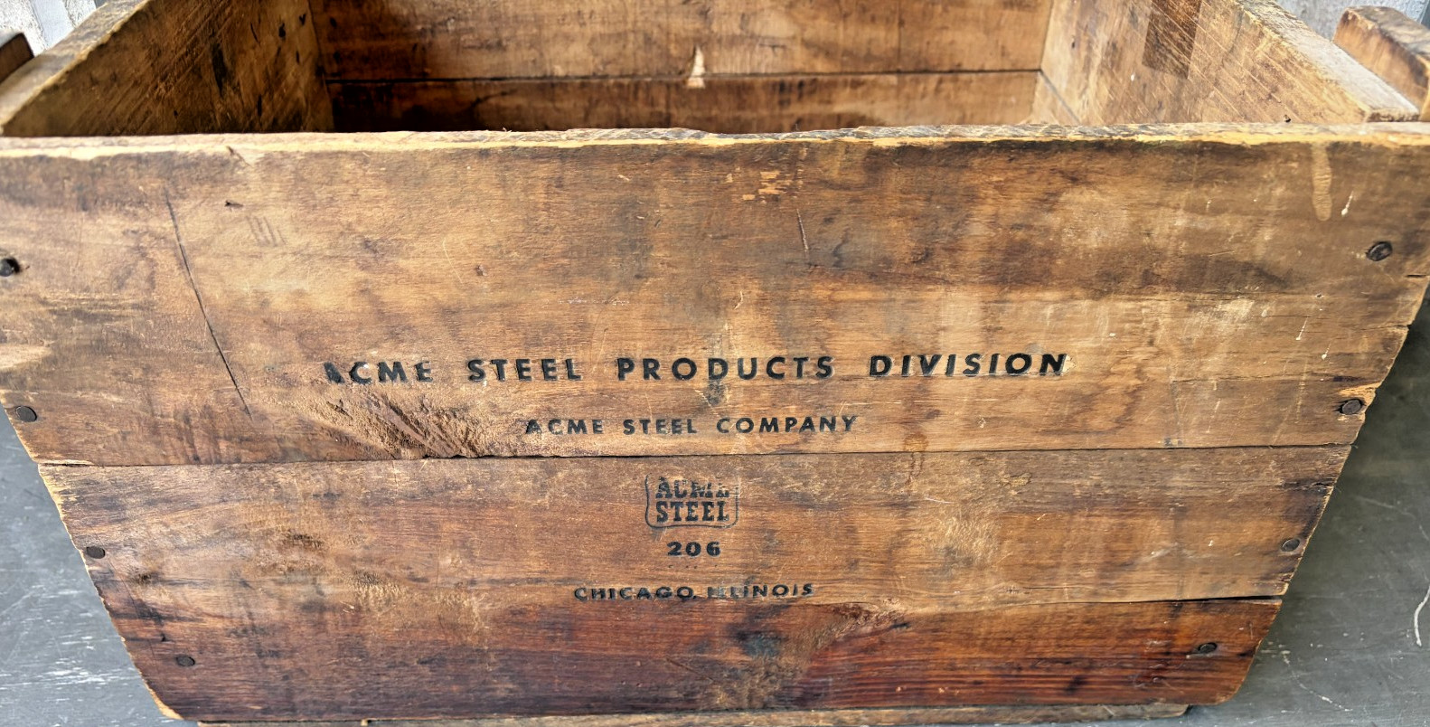 Vintage Acme Steel Pittsburgh Steel Wood Crate Chicago IL Industrial Box Label