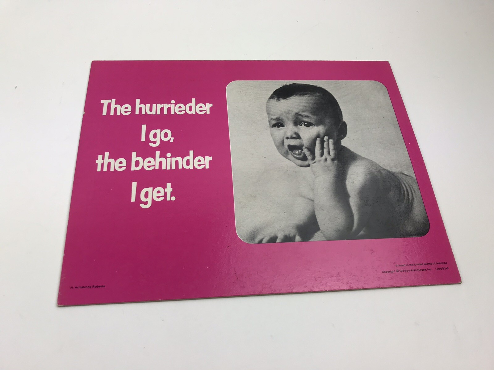 1974 Store Display April House “The Hurrieder I Go The Behinder I Get” Baby Pink